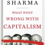 خرید و دانلود نسخه کامل کتاب What Went Wrong with Capitalism by Ruchir Sharma