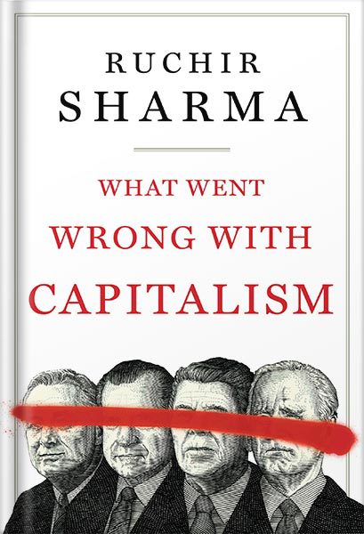 خرید و دانلود نسخه کامل کتاب What Went Wrong with Capitalism by Ruchir Sharma_68bf31202c710.jpeg خرید و دانلود نسخه کامل کتاب What Went Wrong with Capitalism by Ruchir Sharma