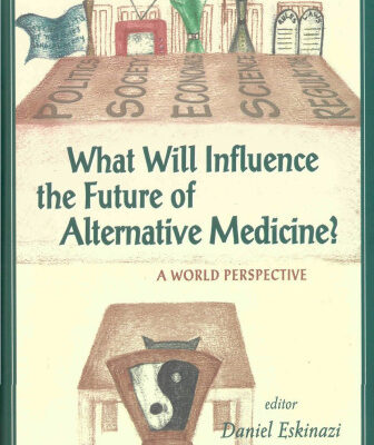 خرید و دانلود نسخه کامل کتاب What Will Influence the Future of Alternative Medicine?: A World Perspective