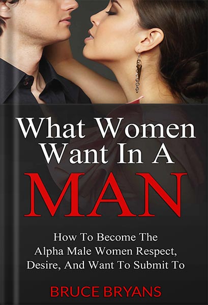 خرید و دانلود نسخه کامل کتاب What Women Want In A Man: How to Become the Alpha Male Women Respect, Desire, and Want to Submit To by Bruce Bryans_68c062b77eb08.jpeg خرید و دانلود نسخه کامل کتاب What Women Want In A Man: How to Become the Alpha Male Women Respect, Desire, and Want to Submit To by Bruce Bryans