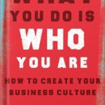 خرید و دانلود نسخه کامل کتاب What You Do Is Who You Are: How to Create Your Business Culture by Ben Horowitz