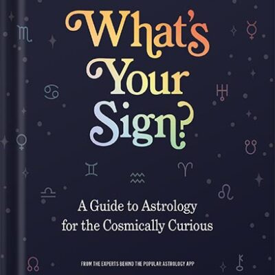 خرید و دانلود نسخه کامل کتاب What’s Your Sign?: A Guide to Astrology for the Cosmically Curious by Sanctuary Astrology