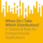 خرید و دانلود نسخه کامل کتاب When Do I Take Which Distribution?: A Statistical Basis for Entrepreneurial Applications