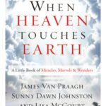 خرید و دانلود نسخه کامل کتاب When Heaven Touches Earth: A Little Book of Miracles, Marvels, & Wonders
