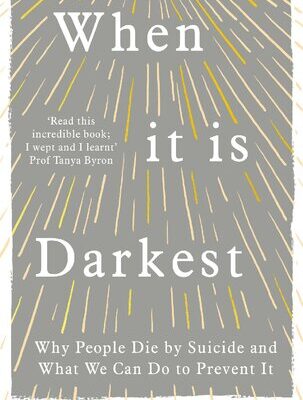 خرید و دانلود نسخه کامل کتاب When It Is Darkest; Why People Die By Suicide And What We Can Do To Prevent It