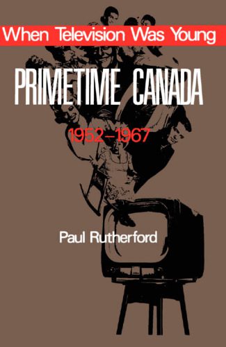خرید و دانلود نسخه کامل کتاب When television was young: primetime Canada 1952-1967_68d671d24dea1.jpeg خرید و دانلود نسخه کامل کتاب When television was young: primetime Canada 1952-1967