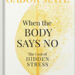 خرید و دانلود نسخه کامل کتاب When the Body Says No by Gabor Maté M.D.