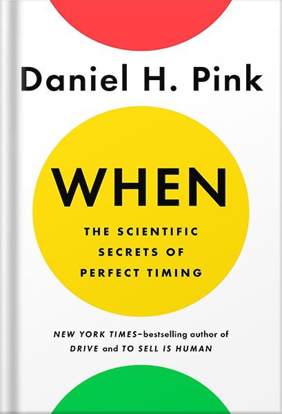 خرید و دانلود نسخه کامل کتاب When: The Scientific Secrets of Perfect Timing by Daniel H. Pink_68bf43fca2bf3.jpeg خرید و دانلود نسخه کامل کتاب When: The Scientific Secrets of Perfect Timing by Daniel H. Pink