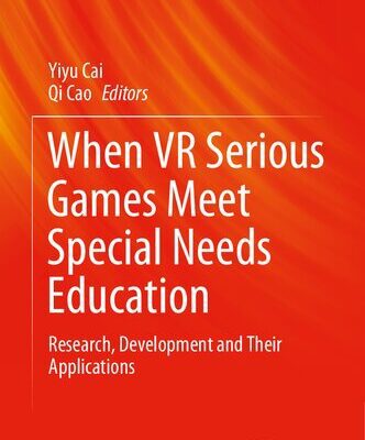 خرید و دانلود نسخه کامل کتاب When VR Serious Games Meet Special Needs Education: Research, Development and Their Applications