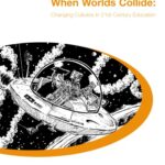 خرید و دانلود نسخه کامل کتاب When Worlds Collide: Changing Cultures in 21st Century Education