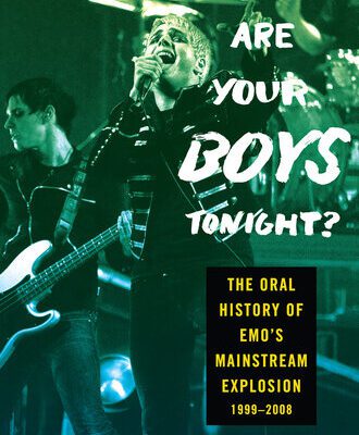 خرید و دانلود نسخه کامل کتاب Where Are Your Boys Tonight?: The Oral History of Emo’s Mainstream Explosion 1999-2008
