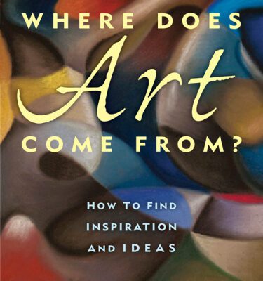 خرید و دانلود نسخه کامل کتاب Where Does Art Come From?: How to Find Inspiration and Ideas