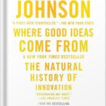 خرید و دانلود نسخه کامل کتاب Where Good Ideas Come From 1st Edition by Steven Johnson