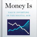 خرید و دانلود نسخه کامل کتاب Where the Money Is: Value Investing in the Digital Age by Adam Seessel