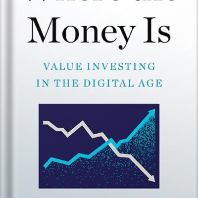 خرید و دانلود نسخه کامل کتاب Where the Money Is: Value Investing in the Digital Age by Adam Seessel