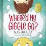 خرید و دانلود نسخه کامل کتاب Where’d My Giggle Go? by Max Lucado
