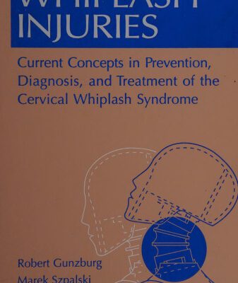 خرید و دانلود نسخه کامل کتاب Whiplash Injuries: Current Concepts in Preventions, Diagnosis, and Treatment of the Cervical Whiplash Syndrome