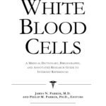 خرید و دانلود نسخه کامل کتاب White Blood Cells – A Medical Dictionary, Bibliography, and Annotated Research Guide to Internet References