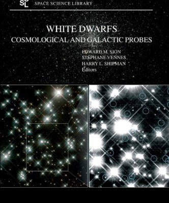 خرید و دانلود نسخه کامل کتاب White Dwarfs: Cosmological and Galactic Probes