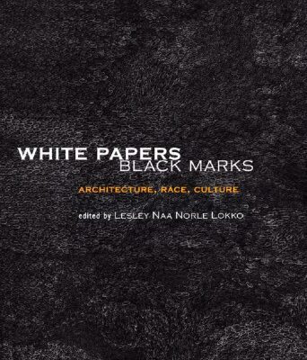 خرید و دانلود نسخه کامل کتاب White Papers, Black Marks: Architecture, Race, Culture