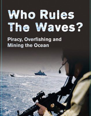 خرید و دانلود نسخه کامل کتاب Who Rules the Waves?: Piracy, Overfishing and Mining the Ocean