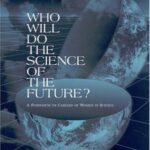 خرید و دانلود نسخه کامل کتاب Who Will Do the Science of the Future? (Compass Series)