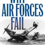 خرید و دانلود نسخه کامل کتاب Why Air Forces Fail: The Anatomy of Defeat