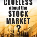 خرید و دانلود نسخه کامل کتاب Why Are We So Clueless about the Stock Market? Learn how to invest your money, how to pick stocks, and how to make money in the stock market –  +  Pdf