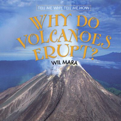 خرید و دانلود نسخه کامل کتاب Why Do Volcanoes Erupt? (Tell Me Why, Tell Me How)