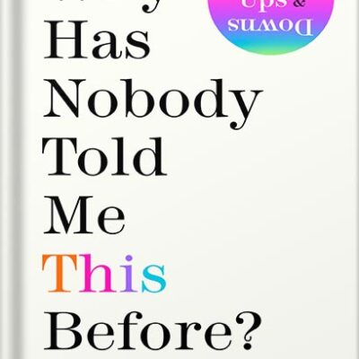 خرید و دانلود نسخه کامل کتاب Why Has Nobody Told Me This Before? by Julie Smith