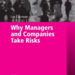 خرید و دانلود نسخه کامل کتاب Why Managers and Companies Take Risks (Contributions to Management Science)