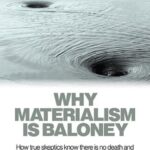 خرید و دانلود نسخه کامل کتاب Why Materialism Is Baloney: How True Skeptics Know There Is No Death and Fathom Answers to life, the Universe, and Everything
