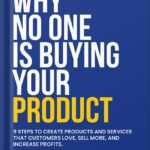 خرید و دانلود نسخه کامل کتاب Why No One Is Buying Your Product: 9 Steps to create products and services that customers love, sell more, and increase profits. by Sherwette Mansour