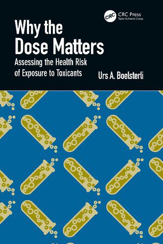 خرید و دانلود نسخه کامل کتاب Why the Dose Matters: Assessing the Health Risk of Exposure to Toxicants_68b608ca34420.jpeg خرید و دانلود نسخه کامل کتاب Why the Dose Matters: Assessing the Health Risk of Exposure to Toxicants