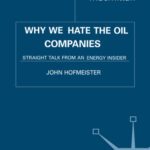 خرید و دانلود نسخه کامل کتاب Why We Hate the Oil Companies: Straight Talk from an Energy Insider   