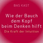 خرید و دانلود نسخه کامل کتاب Wie der Bauch dem Kopf beim Denken hilft: Die Kraft der Intuition
