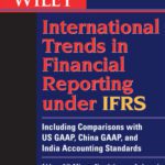 خرید و دانلود نسخه کامل کتاب Wiley International Trends in Financial Reporting under IFRS: Including Comparisons with US GAAP, Chinese GAAP, and Indian GAAP