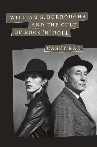خرید و دانلود نسخه کامل کتاب William S. Burroughs and the Cult of Rock ‘n’ Roll_68d7b9f002cbb.jpeg خرید و دانلود نسخه کامل کتاب William S. Burroughs and the Cult of Rock ‘n’ Roll
