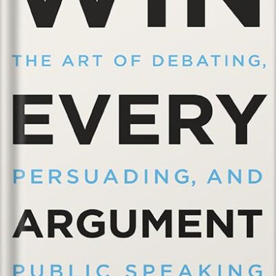 خرید و دانلود نسخه کامل کتاب Win Every Argument: The Art of Debating, Persuading, and Public Speaking by Mehdi Hasan