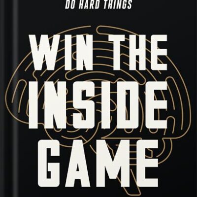 خرید و دانلود نسخه کامل کتاب Win the Inside Game: How to Move from Surviving to Thriving, and Free Yourself Up to Perform by Steve Magness