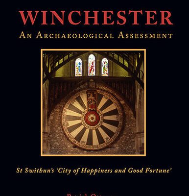 خرید و دانلود نسخه کامل کتاب Winchester: Swithun’s ‘City of Happiness and Good Fortune’: An Archaeological Assessment