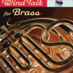 خرید و دانلود نسخه کامل کتاب Wind Talk for Brass: A Practical Guide to Understanding and Teaching Brass Instruments