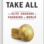 خرید و دانلود نسخه کامل کتاب Winners Take All: The Elite Charade of Changing the World by Anand Giridharadas