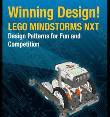 خرید و دانلود نسخه کامل کتاب Winning Design! LEGO MINDSTORMS NXT Design Patterns for Fun and Competition
