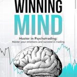 خرید و دانلود نسخه کامل کتاب Winning Mind: Master in Psychotrading : Master your emotions and succeed in trading –  +  Pdf