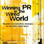 خرید و دانلود نسخه کامل کتاب Winning PR in the Wired World: Powerful Communications Strategies for the Noisy Digital Space