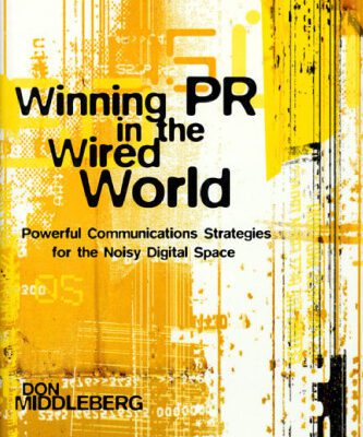 خرید و دانلود نسخه کامل کتاب Winning PR in the Wired World: Powerful Communications Strategies for the Noisy Digital Space