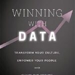خرید و دانلود نسخه کامل کتاب Winning with data : transform your culture, empower your people, and shape the future