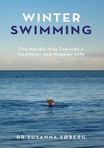 خرید و دانلود نسخه کامل کتاب Winter Swimming: The Nordic Way Towards a Healthier and Happier Life_68bbc4bc2c5d0.jpeg خرید و دانلود نسخه کامل کتاب Winter Swimming: The Nordic Way Towards a Healthier and Happier Life