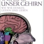 خرید و دانلود نسخه کامل کتاب Wir sind unser Gehirn. Wie wir denken, leiden und lieben